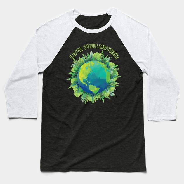 Love your mother earth and flowers earth day gift Baseball T-Shirt by aaltadel